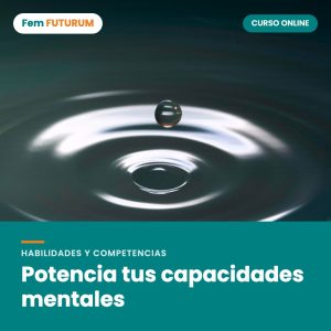 Potencia tus capacidades mentales – curso online Fem FUTURUM