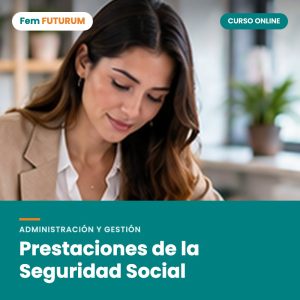 Prestaciones de la Seguridad Social – curso online Fem FUTURUM