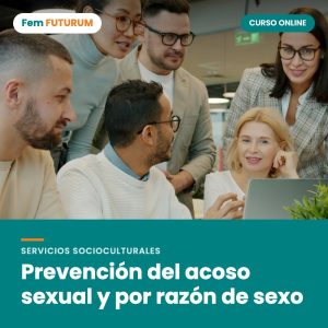 Prevención del acoso sexual y por razón de sexo – curso online Fem FUTURUM