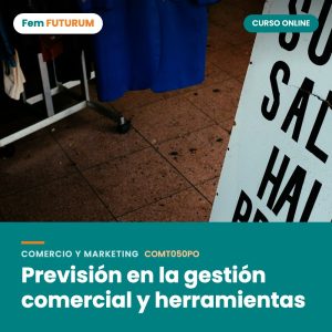 Previsión en la gestión comercial y herramientas – curso online Fem FUTURUM