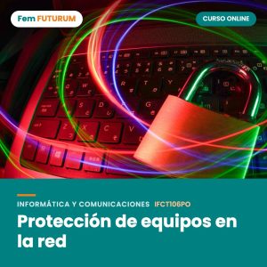 Protección de equipos en la red – curso online Fem FUTURUM