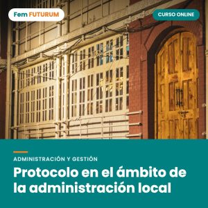 Protocolo en el ámbito de la administración local – curso online Fem FUTURUM