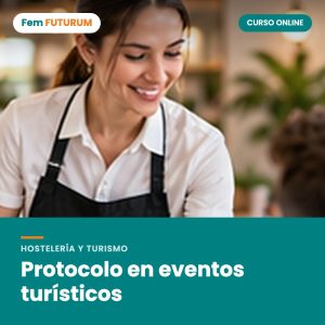 Protocolo en eventos turísticos – curso online Fem FUTURUM