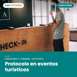 Protocolo en eventos turísticos – curso online Fem FUTURUM