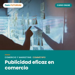 Publicidad eficaz en comercio – curso online Fem FUTURUM