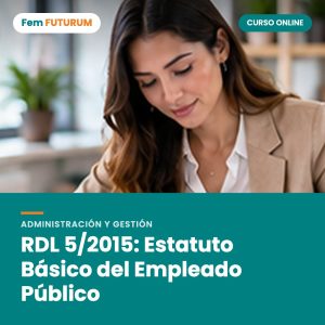 RDL 5/2015: Estatuto Básico del Empleado Público – curso online Fem FUTURUM