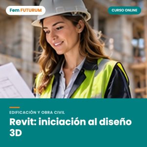 Revit: iniciación al diseño 3D – curso online Fem FUTURUM