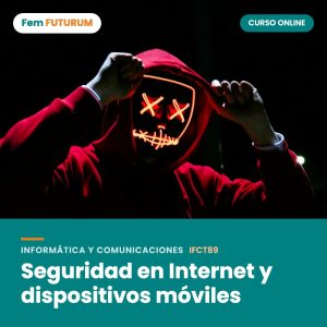 Seguridad en Internet y dispositivos móviles – curso online Fem FUTURUM