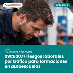 SSCE0077 riesgos laborales por tráfico para formaciones en autoescuelas – curso online Fem FUTURUM