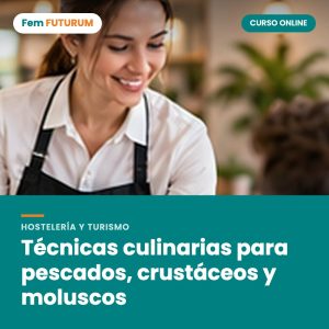 Técnicas culinarias para pescados, crustáceos y moluscos – curso online Fem FUTURUM