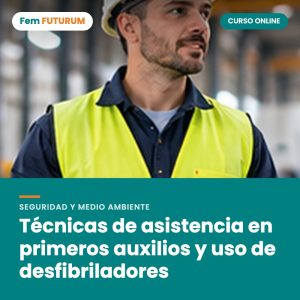 Técnicas de asistencia en primeros auxilios y uso de desfibriladores – curso online Fem FUTURUM
