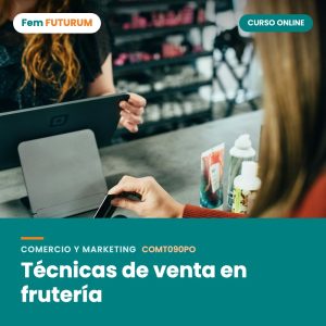 Técnicas de venta en frutería – curso online Fem FUTURUM