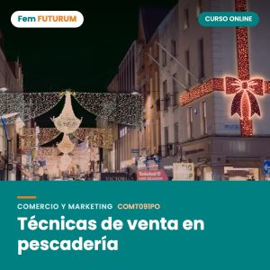 Técnicas de venta en pescadería – curso online Fem FUTURUM