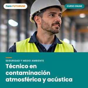 Técnico en contaminación atmosférica y acústica – curso online Fem FUTURUM