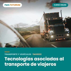 Tecnologías asociadas al transporte de viajeros – curso online Fem FUTURUM