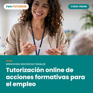 Tutorización online de acciones formativas para el empleo – curso online Fem FUTURUM
